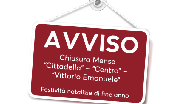 Chiusura Mense “Cittadella” – “Centro” – “Vittorio Emanuele”