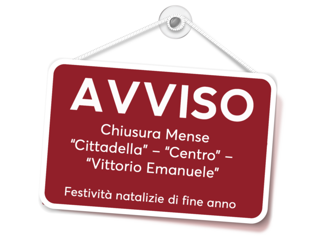 Chiusura Mense “Cittadella” – “Centro” – “Vittorio Emanuele”