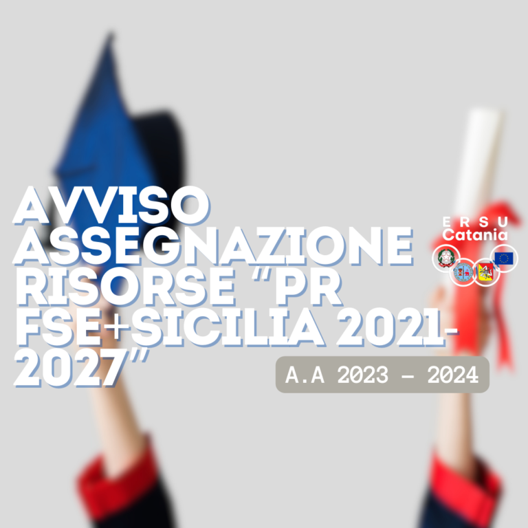 Avviso Assegnazione Risorse “PR FSE+SICILIA 20212027” Anno Accademico 2023 2024 ERSU Catania
